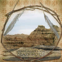 DENISE MILLER AND SON: Crazy Horse