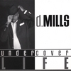 D.MILLS: Under Cover Life
