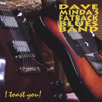 Dave Minda's Fatback Blues Band : I Toast You!