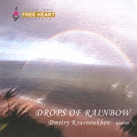 Dmitry Krasnoukhov : DROPS OF RAINBOW -new age piano music