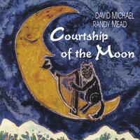 DAVID MICHAEL & RANDY MEAD: Courtship Of The Moon