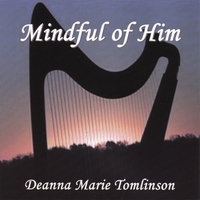 DEANNA MARIE TOMLINSON: Mindful of Him