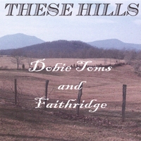 Dobie Toms and Faithridge : These Hills