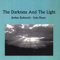 Arthur Dobrucki : The Darkness and The Light