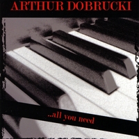 Arthur Dobrucki : All You Need