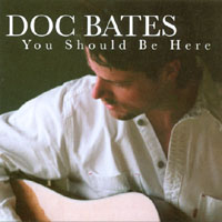 Doc Bates : You Should Be Here