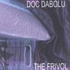 DOC DABOLU: The Frivol