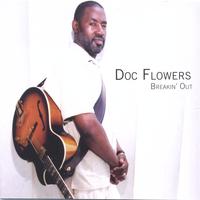 Doc  Flowers :  Breakin Out