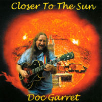 DOC GARRET: Closer to the Sun