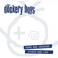 THE DOCKERY BOYS: Rare and Unissued - Studio and Live