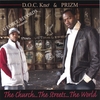 D.O.C. KNO' AND PRIZM: The Church...The Streets...The World