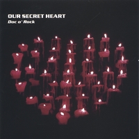 Doc o' Rock : Our Secret Heart