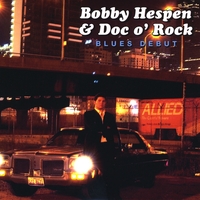 Bobby Hespen & Doc o' Rock : Blues Debut