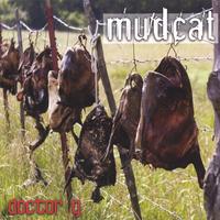 Doctor G : Mudcat