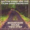 DOCTOR ROMO AND THE CAJUN SWING ORCHESTRA: Mountain Road Two-Step
