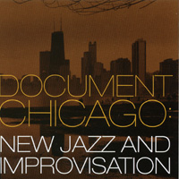 Various: Document Chicago : New Jazz and Improvisation