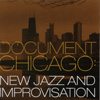VARIOUS: DOCUMENT CHICAGO: New Jazz and Improvisation