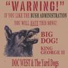 DOC WEST AND THE YARD DOGS: Big Dog (King George the II)