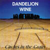 DANDELION WINE: Circles in the Grain