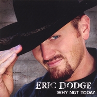Eric Dodge : Why Not Today