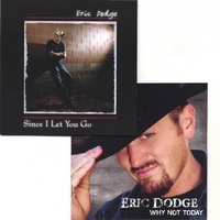 Eric Dodge : Since I Let You Go & Why Not Today