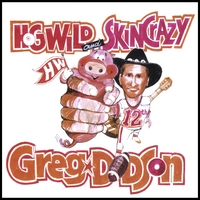 GREG DODSON: Hog Wild And Skin Crazy