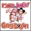 GREG DODSON: Hog Wild And Skin Crazy