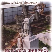 CHRIS DOERMAN: Nobody's Perfect