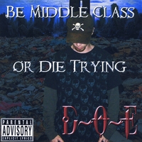 D-O-E : Be Middle Class or Die Trying