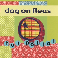 DOG ON FLEAS: Hoi Polloi
