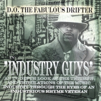 D.O THE FABULOUS DRIFTER: INDUSTRY GUYS