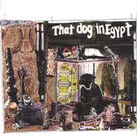 THAT DOG IN EGYPT: That Dog In Egypt ('97)