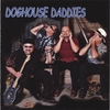 DOGHOUSE DADDIES: Doghouse Daddies