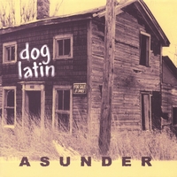Dog Latin : Asunder