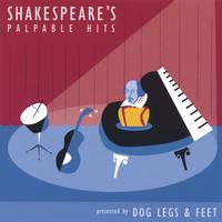 Dog Legs & Feet : Shakespeare's Palpable Hits