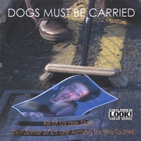 DOGS MUST BE CARRIED: All of Us are Stars but Some of Us are Aiming for the Gutter