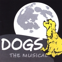 Dogs: The Musical : Dogs: The Musical