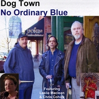 Dog Town : No Ordinary Blue