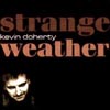 KEVIN DOHERTY: Strange Weather
