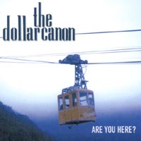 The Dollar Canon : Are You Here?