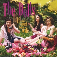 THE DOLLS: If I Were a Much Better Wife