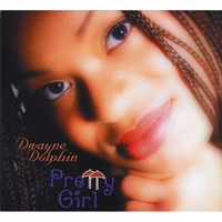 DWAYNE DOLPHIN: Pretty Girl