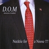 D.O.M Destruction Of Mankind: Necktie for a Noose