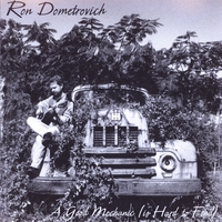 RON DOMETROVICH: A Good Mechanic (is Hard to Find)