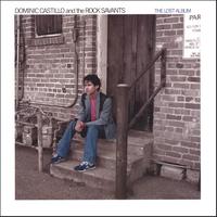 Dominic Castillo & The Rock Savants : The Lost Album