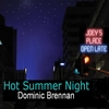 Dominic Brennan: Hot Summer Night