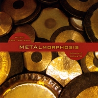 Dominic Donato : Metalmorphosis - Music for Tamtams