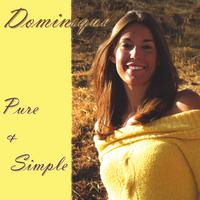 Dominique : Pure & Simple