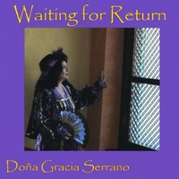 Dona Gracia Serrano : Waiting for Return