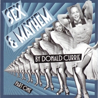 DONALD CURRIE: Sex and Mayhem Part One